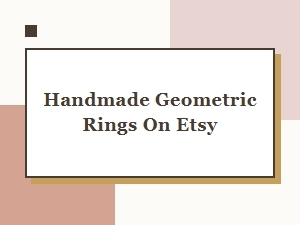 Handmade Geometric Rings on Etsy with Stunning Unique Designs