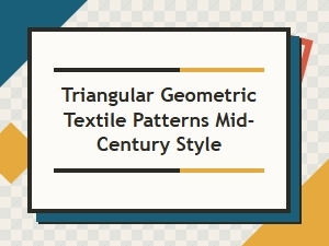Triangular Geometric Textile Patterns in Mid-Century Modern Style