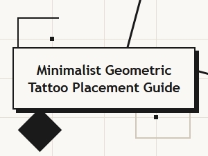 Minimalist Geometric Tattoo Placement Guide: Best Body Spots and Tips